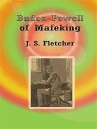 Baden-Powell of Mafeking - J. S. Fletcher - E-Book