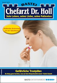 Chefarzt Dr. Holl 1873 - Katrin Kastell - E-Book