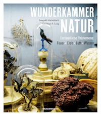 Wunderkammer Natur - Leopold Mathelitsch - E-Book