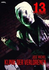 13 SHADOWS, Band 42: KLINIK DER VERLORENEN - José Michel - E-Book