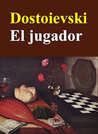 El jugador - Fiodor Dostoievski - E-Book