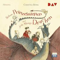 Sieben Prinzessinnen und jede Menge Drachen - Christina Björk - Hörbuch