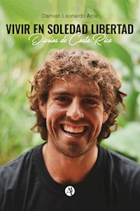 Vivir en soledad libertad - Damian Leonardo Arce - E-Book