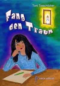 Fang den Traum - Toni Traschitzker - E-Book