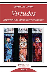 Virtudes. Experiencias humanas y cristianas. - Juan Luis Lorda Iñarra - E-Book
