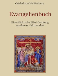 Evangelienbuch - Eine fränkische Bibel-Dichtung aus dem 9. Jahrhundert - Otfrid von Weißenburg - E-Book