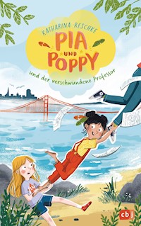 Pia & Poppy und der verschwundene Professor - Katharina Reschke - E-Book