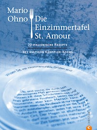 Kochbuch: Mario Ohno - Die Einzimmertafel St. Amour - Mario Ohno - E-Book