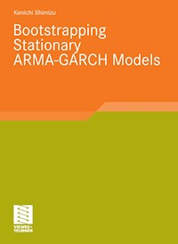 Bootstrapping Stationary ARMA-GARCH Models - Kenichi Shimizu - E-Book