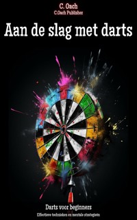 Aan de slag met darts - C. Oach - E-Book