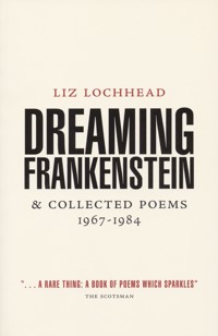 Dreaming Frankenstein - Liz Lochhead - E-Book