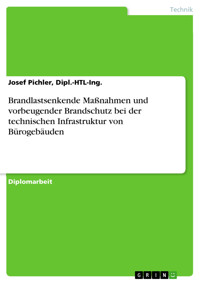 Brandlastsenkende Maßnahmen und vorbeugender Brandschutz bei der technischen Infrastruktur von Bürogebäuden - Josef Pichler, Dipl.-HTL-Ing. - E-Book