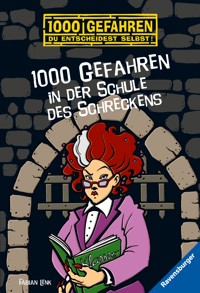 1000 Gefahren - 1000 Gefahren in der Schule des Schreckens - Fabian Lenk - E-Book