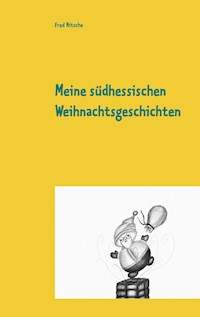 Meine südhessischen Weihnachtsgeschichten - Fred Nitsche - E-Book