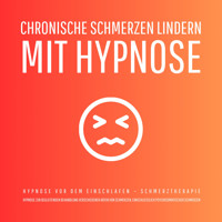 Chronische Schmerzen lindern mit Hypnose - Hypnose vor dem Einschlafen (Update 2025) - Zentrum für Hypnosetherapie - Hörbuch