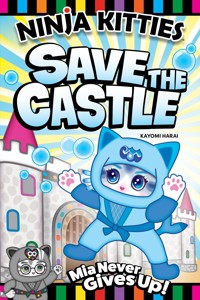 Ninja Kitties Save the Castle - Kayomi Harai - E-Book