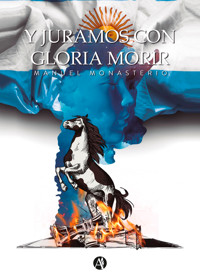 Y juramos con gloria morir - Manuel Monasterio - E-Book