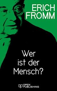 Wer ist der Mensch? - Erich Fromm - E-Book