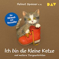 Ich bin die kleine Katze und weitere Tiergeschichten - Helmut Spanner - Hörbuch