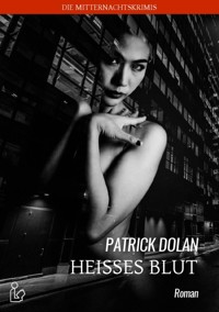 HEISSES BLUT - Patrick Dolan - E-Book