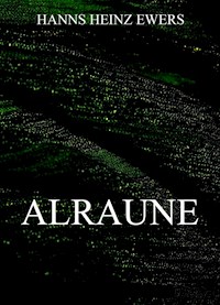 Alraune - Hanns Heinz Ewers - E-Book