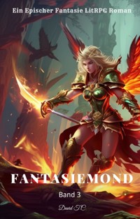 Fantasiemond:Ein Epischer Fantasie LitRPG Roman (Band 3) - David T.C - E-Book