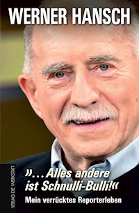 '… Alles andere ist Schnulli-Bulli!' - Werner Hansch - E-Book