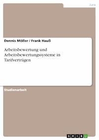 Arbeitsbewertung und Arbeitsbewertungssysteme in Tarifverträgen - Dennis Möller - E-Book