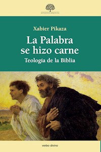 La Palabra se hizo carne - Xabier Pikaza Ibarrondo - E-Book