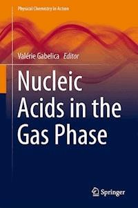 Nucleic Acids in the Gas Phase -  - E-Book