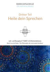 Dritter Teil: HEILE DEIN SPRECHEN - Martin Spiegel - E-Book