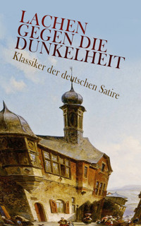 Lachen gegen die Dunkelheit – Klassiker der deutschen Satire - Franz  kafka - E-Book