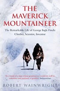 The Maverick Mountaineer - Robert Wainwright - E-Book
