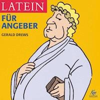 Latein für Angeber - Gerald Drews - E-Book + Hörbuch