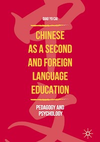 Chinese as a Second and Foreign Language Education - Qiao Yu Cai - E-Book