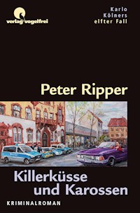 Killerküsse und Karossen - Peter Ripper - E-Book