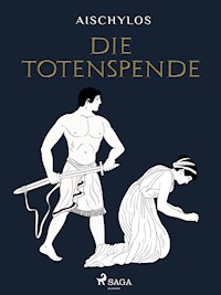 Die Totenspende - Aischylos - E-Book