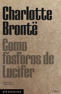 Como fósforos de Lucifer - Charlotte Brontë - E-Book