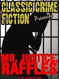 Mr. Justice Raffles - E. W. Hornung - E-Book
