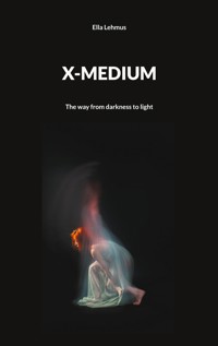 X-MEDIUM - Ella Lehmus - E-Book