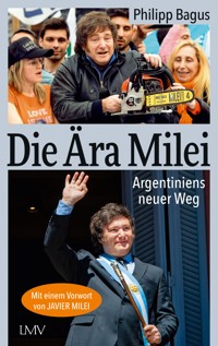 Die Ära Milei - Philipp Bagus - E-Book