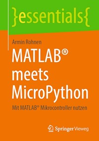 MATLAB® meets MicroPython - Armin Rohnen - E-Book