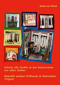 Schöne alte Stuben & das Restaurieren von alten Stuben - Gisela von Wissel - E-Book