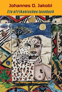 Ein afrikanisches Lesebuch - Johannes O. Jakobi - E-Book