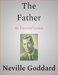 The Father - Neville Goddard - E-Book