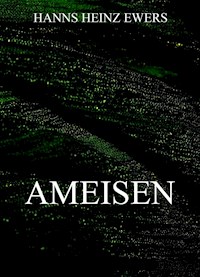 Ameisen - Hanns Heinz Ewers - E-Book