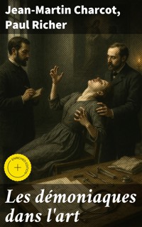 Les démoniaques dans l'art - Jean-Martin Charcot - E-Book
