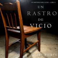 Un Rastro de Vicio (Un Misterio Keri Locke —Libro 3) - Blake Pierce - Hörbuch
