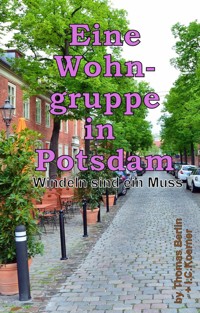 Eine Wohngruppe in Potsdam - Thomas Berlin - E-Book