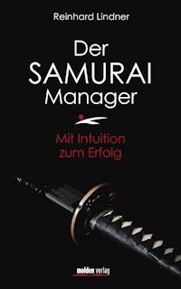 Der Samurai-Manager - Reinhard Lindner - E-Book